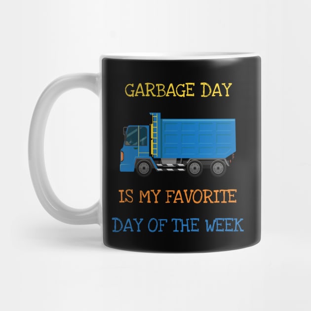 Garbage Day Is My Favorite Day Of The Week by DDJOY Perfect Gift Shirts